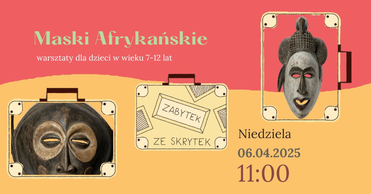 Plakat promujący warsztaty dla dzieci pt. „Maski Afrykańskie”. Tło grafiki podzielone jest na dwie części: górna część w kolorze czerwonym, dolna w żółtym odcieniu. Na środku znajduje się duży, pastelowy napis „Maski Afrykańskie”, poniżej dopisek „warsztaty dla dzieci w wieku 7-12 lat”. Na grafice widoczne są trzy walizki, w których umieszczone są elementy związane z tematem warsztatów. W lewej walizce znajduje się czarna maska afrykańska z wyraźnymi, okrągłymi oczami i rzeźbionymi detalami. W prawej walizce widoczna jest jasna maska afrykańska z wydłużonym nosem i geometrycznymi wzorami. Środkowa walizka zawiera napis „Zabytek ze skrytek”. Na dole plakatu znajduje się informacja o terminie wydarzenia: „Niedziela, 06.04.2025, 11:00”, zapisana w ciemnoszarej i bordowej czcionce.