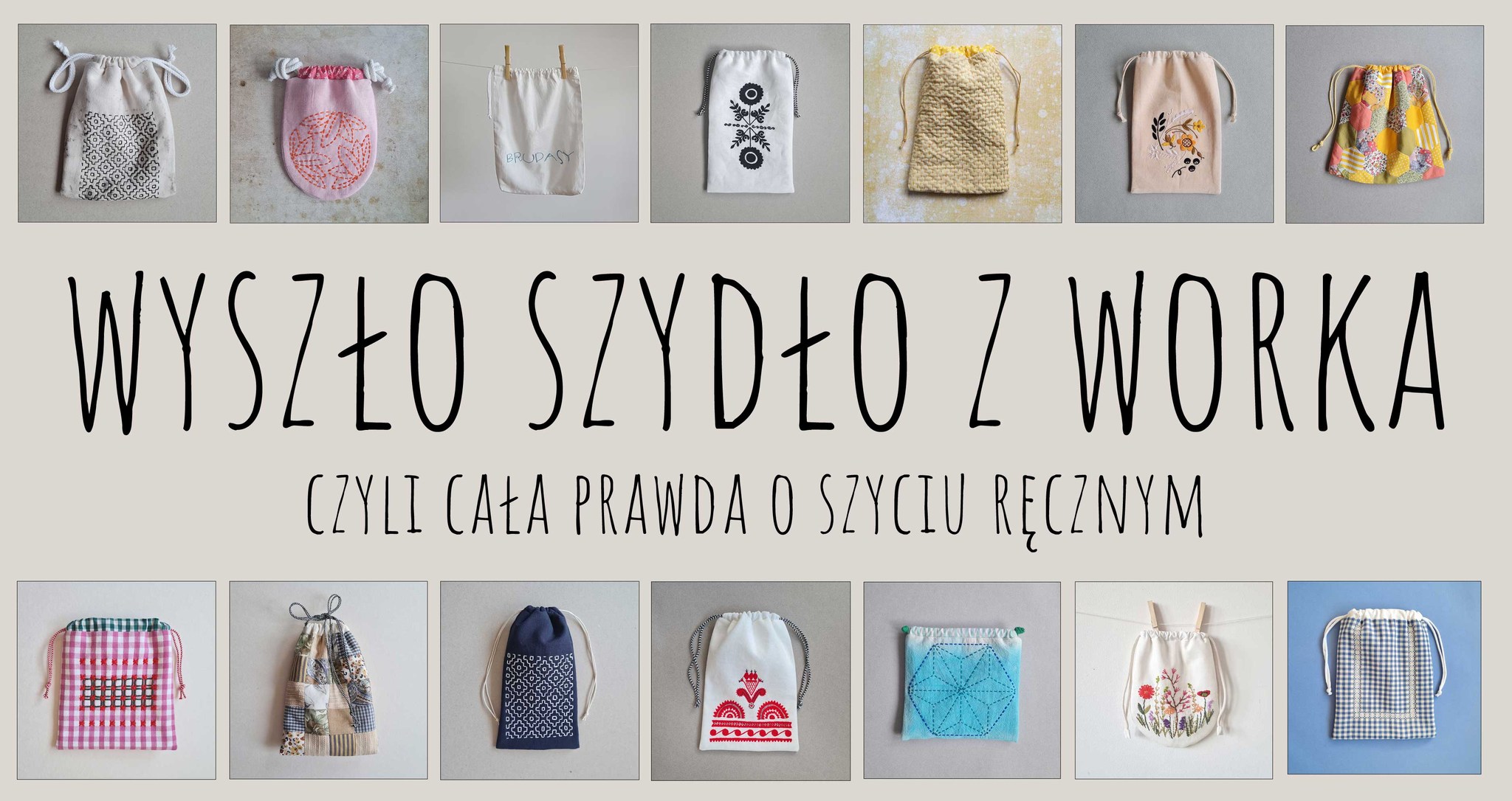 Plakat wystawy zatytułowanej Wyszło szydło z worka, czyli cała prawda o szyciu ręcznym. Na górze i na dole widnieje seria kolorowych woreczków uszytych ręcznie w różnych technikach. W centralnej części umieszczony jest napis: Wernisaż wystawy, 26.09.2025, godzina 14:00. Na dole znajdują się logotypy Muzeum Archeologicznego i Etnograficznego w Łodzi oraz Województwa Łódzkiego